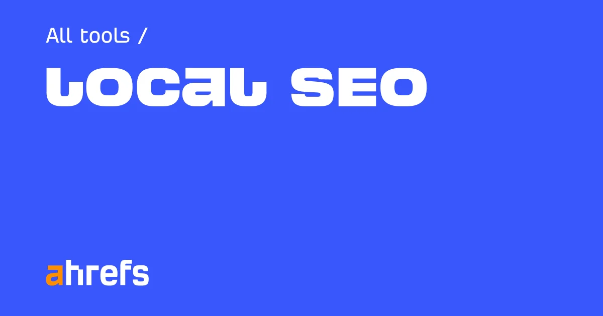 Ahrefs Local SEO