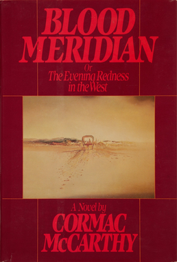 Blood Meridian by Cormac McCarthy