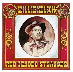 Red Headed Stranger - Willie Nelson