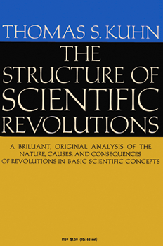 The Structure of Scientific Revolutions by Thomas S.Kuhn