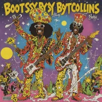 Ahh...The Name Is Bootsy, Baby!