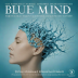 Blue Mind: The Secret Science That Connects Our Brains to the Sea