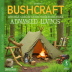 Bushcraft Advanced: An Expert Guide to Wilderness Living