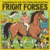 Frighten the Horses