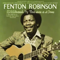 Fenton Robinson - Somebody Loan Me a Dime