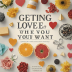 Getting the Love You Want: A Guide to Loving and Being Loved