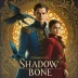 Shadow and Bone