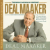 The Dealmaker: How to Negotiate Your Way to Success