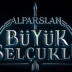 Alparslan: Büyük Selçuklu