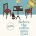 Before the Coffee Gets Cold by Toshikazu Kawaguchi