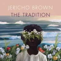 The Tradition by Jericho Brown
