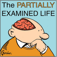 The Partially Examined Life